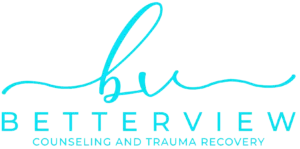 Betterview Counseling and Trauma Recovery